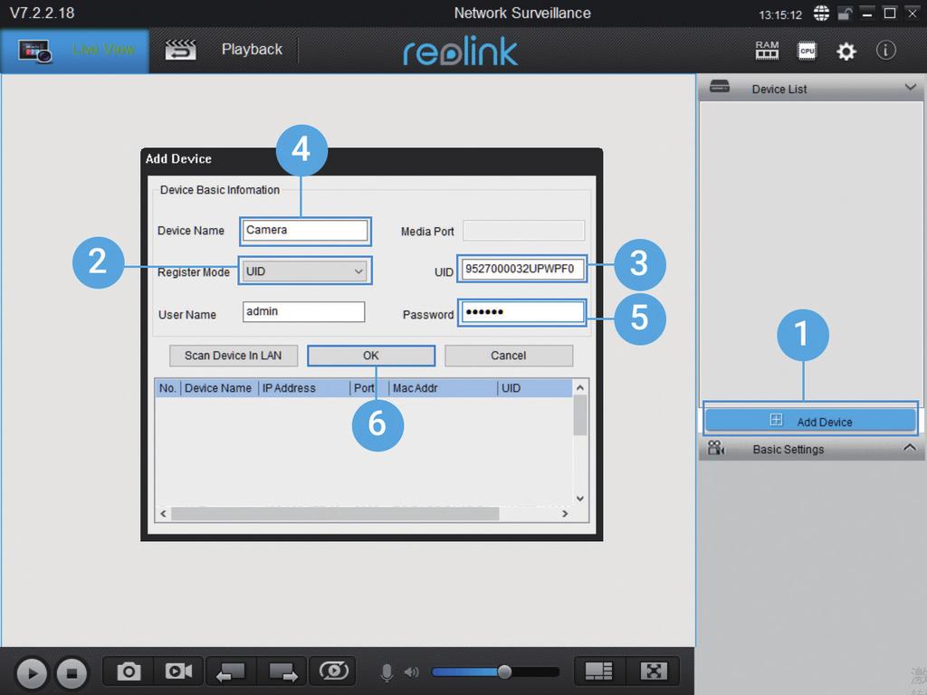 Valitse rekisteröintitilaksi UID. 3.Kirjoita kameran UID. 4.Luo kameralle nimi, joka näkyy Reolink-asiakasohjelmistossa. 5.Syötä sisäänkirjautumista varten Reolink-sovelluksessa luotu salasana. 6.