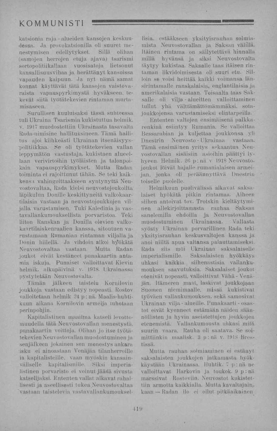 alueiden alueille. alueitten Ukrainaa katsionia raja kansojen keskuudessa. Ja provokatsionilla oli suuret menestymisen edellytykset.