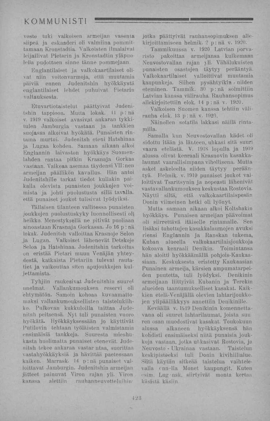 Ukrainaa vosto tuki valkoisen armeijan vasenta siipeä ja eskaaderi oli valmiina pommittamaan Kronstadtia.