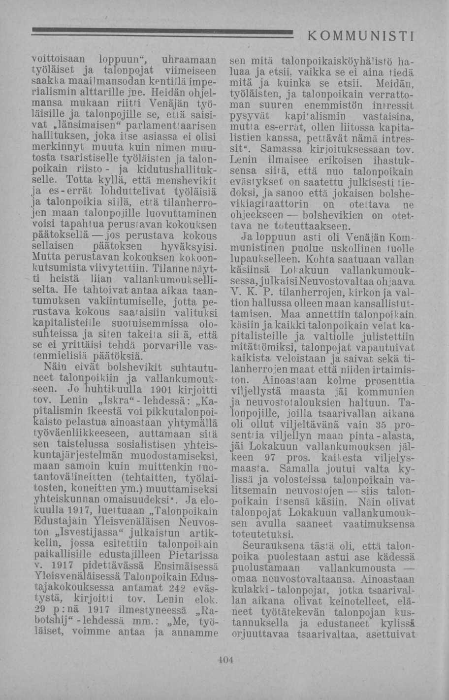 ja lehdessä: voittoisaan loppuun, uhraamaan työläiset ja talonpojat viimeiseen saakka maailmansodan kentillä imperialismin alttarille jne.