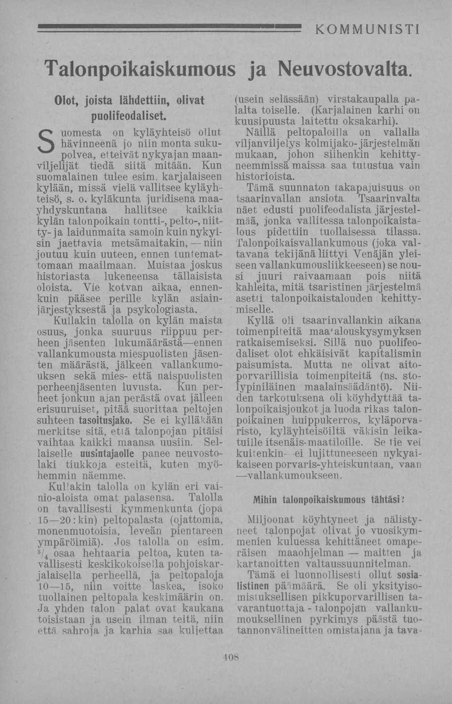 talonpojan Talonpoikaiskumous ja Neuvostovalta. Olot, joista lähdettiin, olivat puolifeodaliset.