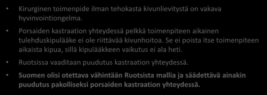 Kivuliaat toimenpiteet Kirurginen toimenpide ilman tehokasta kivunlievitystä on vakava hyvinvointiongelma.