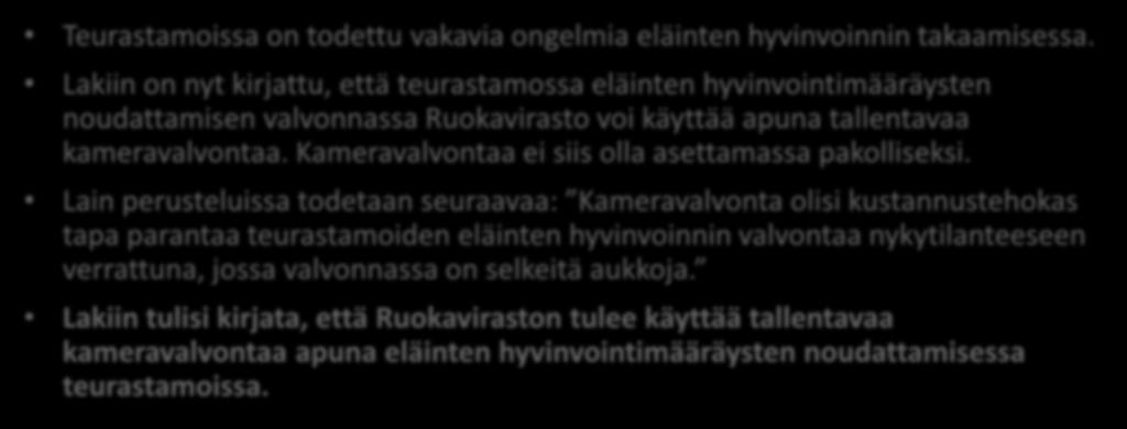 Kameravalvonnan hyödyntäminen Teurastamoissa on todettu vakavia ongelmia eläinten hyvinvoinnin takaamisessa.