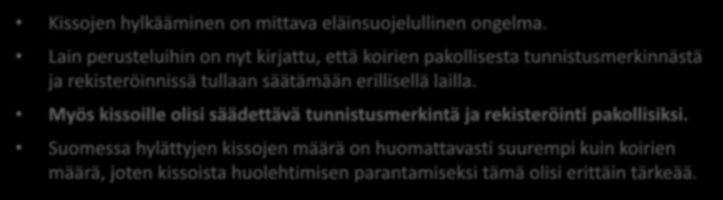 Tunnistusmerkintä ja rekisteröinti pakolliseksi myös kissoille Kissojen hylkääminen on mittava eläinsuojelullinen ongelma.