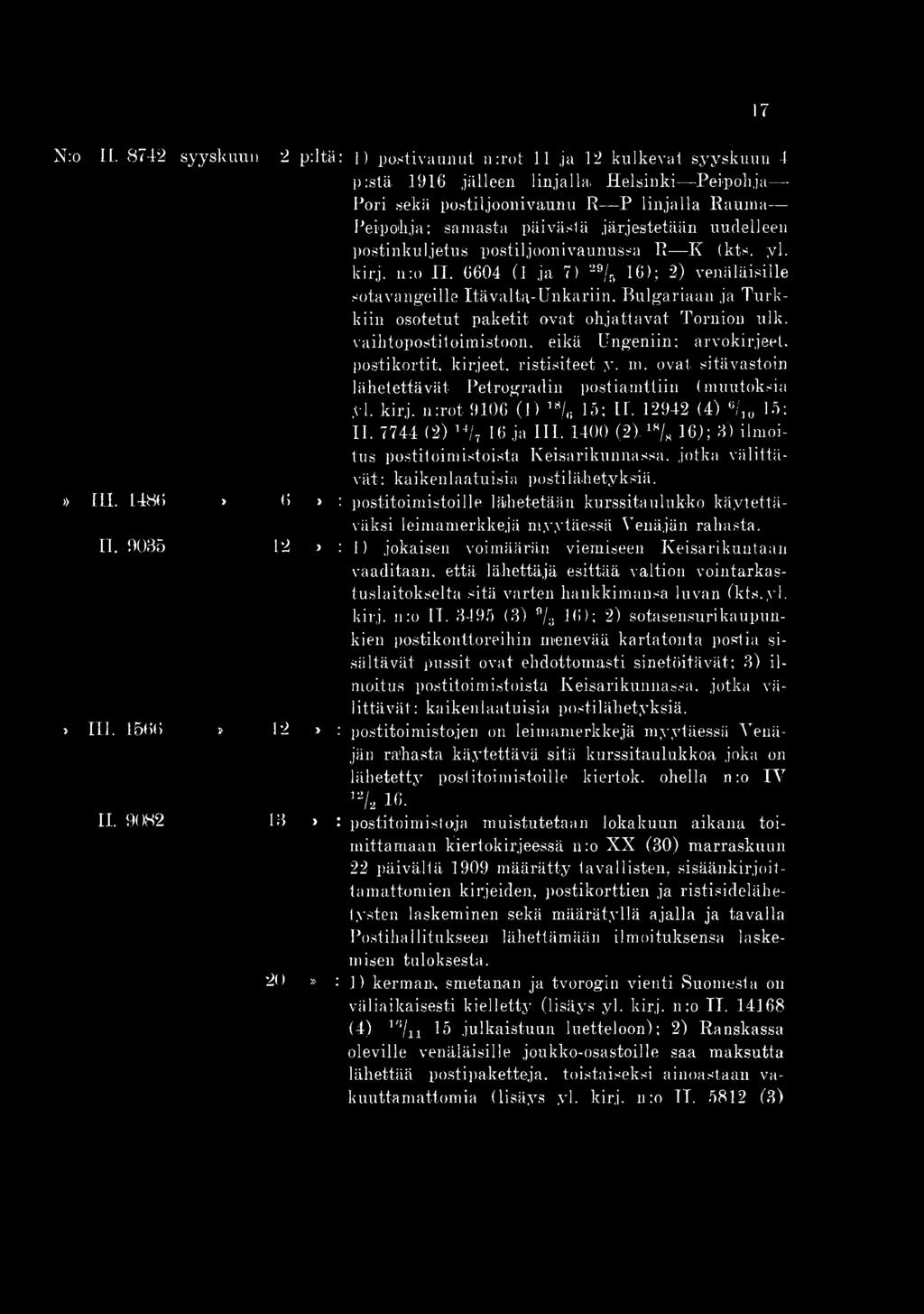 1400 (2). 18/8 16); 3) ilmoitus postitoimistoista Keisarikunnassa, jotka välittävät: kaikenlaatuisia postilähetyksiä.