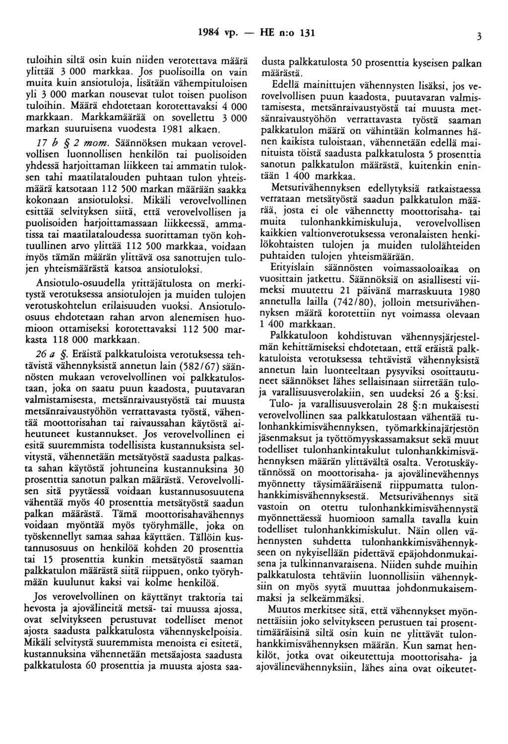 1984 vp. - HE n:o 131 3 tuloihin siltä osin kuin niiden verotettava määrä ylittää 3 000 markkaa.