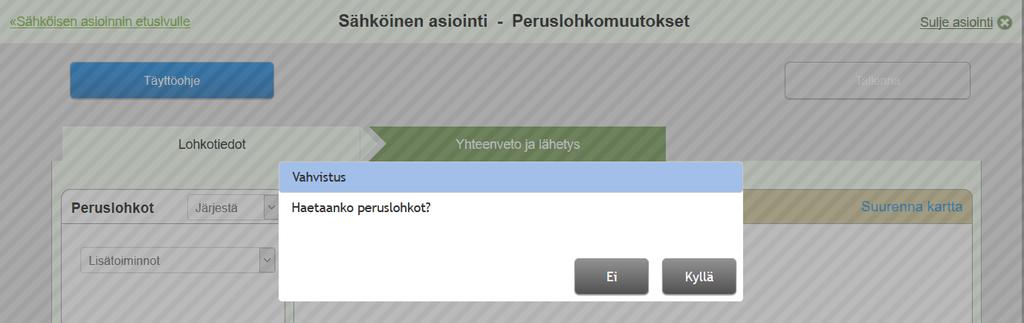 Peruslohkomuutokset Haetaanko peruslohkot -> kyllä Tilalle haetaan ne