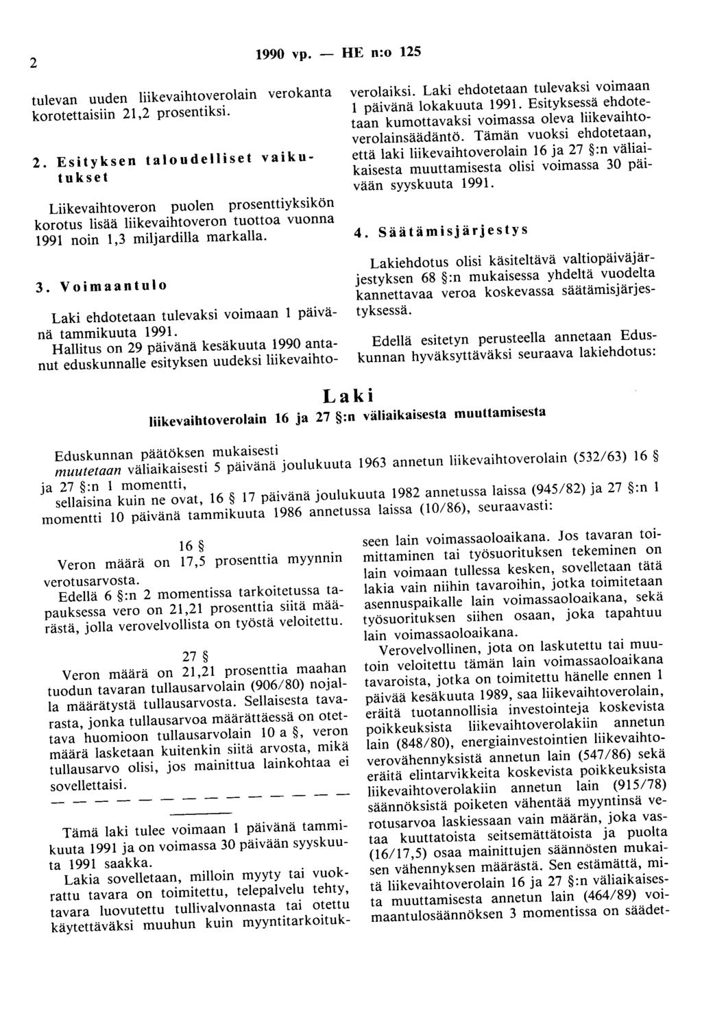 2 1990 vp. - HE n:o 125 tulevan uuden liikevaihtoverolain verokanta korotettaisiin 21,2 prosentiksi.