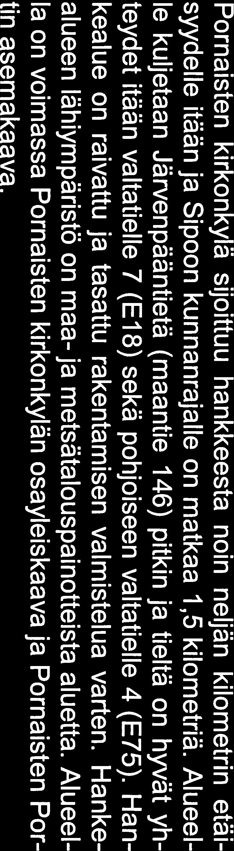 HANKETIEDOT JA YMPÄRISTÖVAIKUTUSTEN ARVIOINTIMENETTELY Hankkeen nimi AT-Tuote Oy:n Pornaisten aerosolitehdas Hankkeesta vastaava ja yhteysviranomainen Hankkeesta vastaava on AT-Tuote Oy, jossa