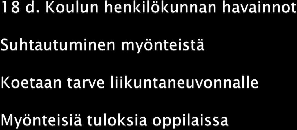 Koetaan tarpeelliseksi ja opettajat mielellään vinkkaavat oppilaista, joka voisivat hyötyä liikuntaneuvonnasta.