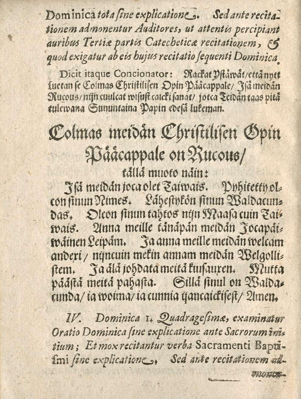 Dom inica touflne expltcationtj* Sedatitereetta, tionem admonentur Auditores> at attentvs percipiant auribut TcrtU partts Catecbetica recitatioyem, $ 'auodexigatut ab eus hujws recitatiofequenu