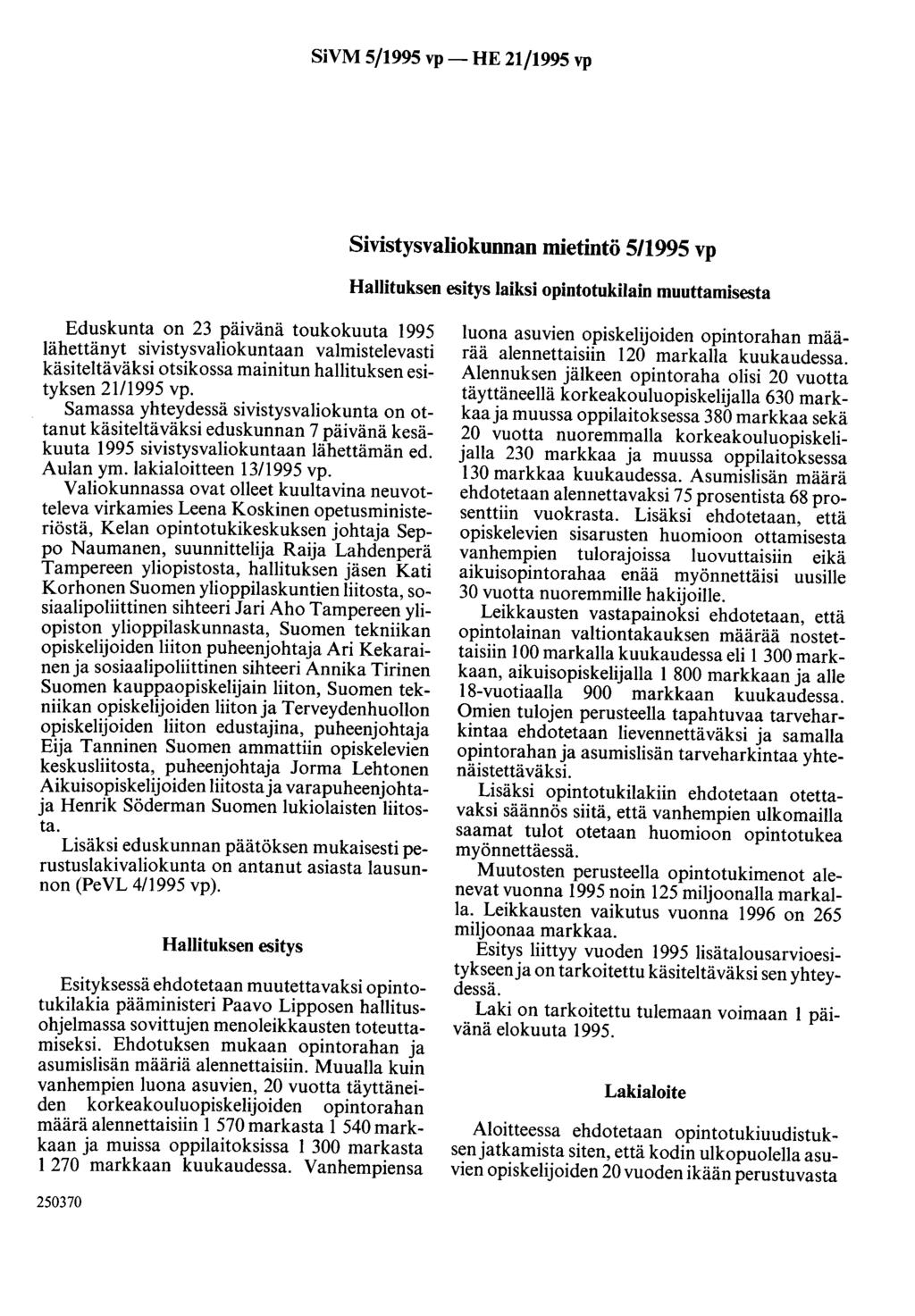 SiVM 5/1995 vp- HE 21/1995 vp Sivistysvaliokunnan mietintö 5/1995 vp Hallituksen esitys laiksi opintotukilain muuttamisesta Eduskunta on 23 päivänä toukokuuta 1995 lähettänyt sivistysvaliokuntaan