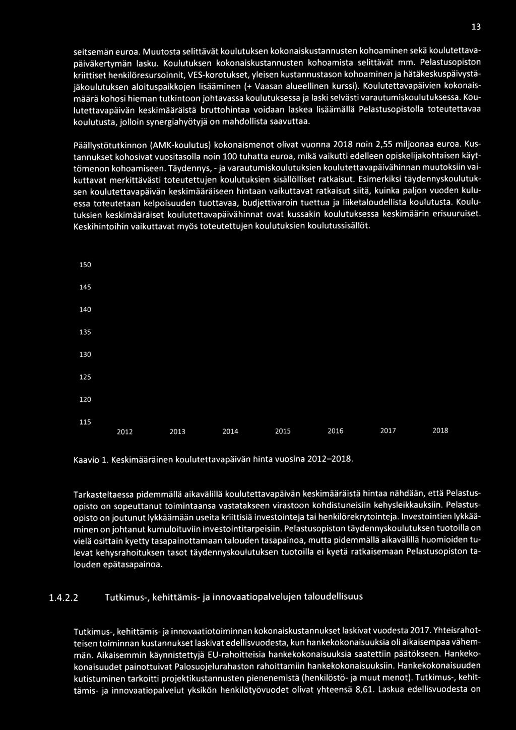 Koulutettavapäivien kokonaismäärä kohosi hieman tutkintoon johtavassa koulutuksessa ja laski selvästi varautumiskoulutuksessa.