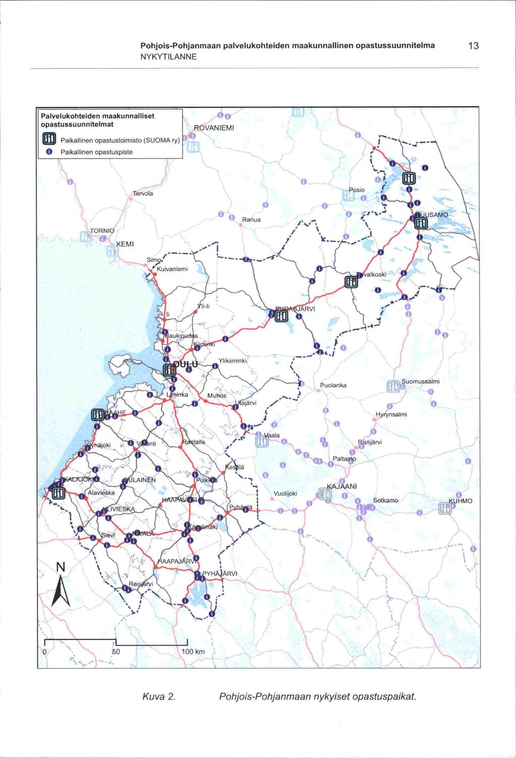 fl fl fl Pohjois-Pohjanmaan palvelukohteiden maakunnallinen opastussuunnitelma 13 NYKYTILANNE Palvelukohteiden maakunnalliset opastussuunnitelmat ROVANIEMI 0 0 Paikallinen opastustoimisto (SIJOMA ry)