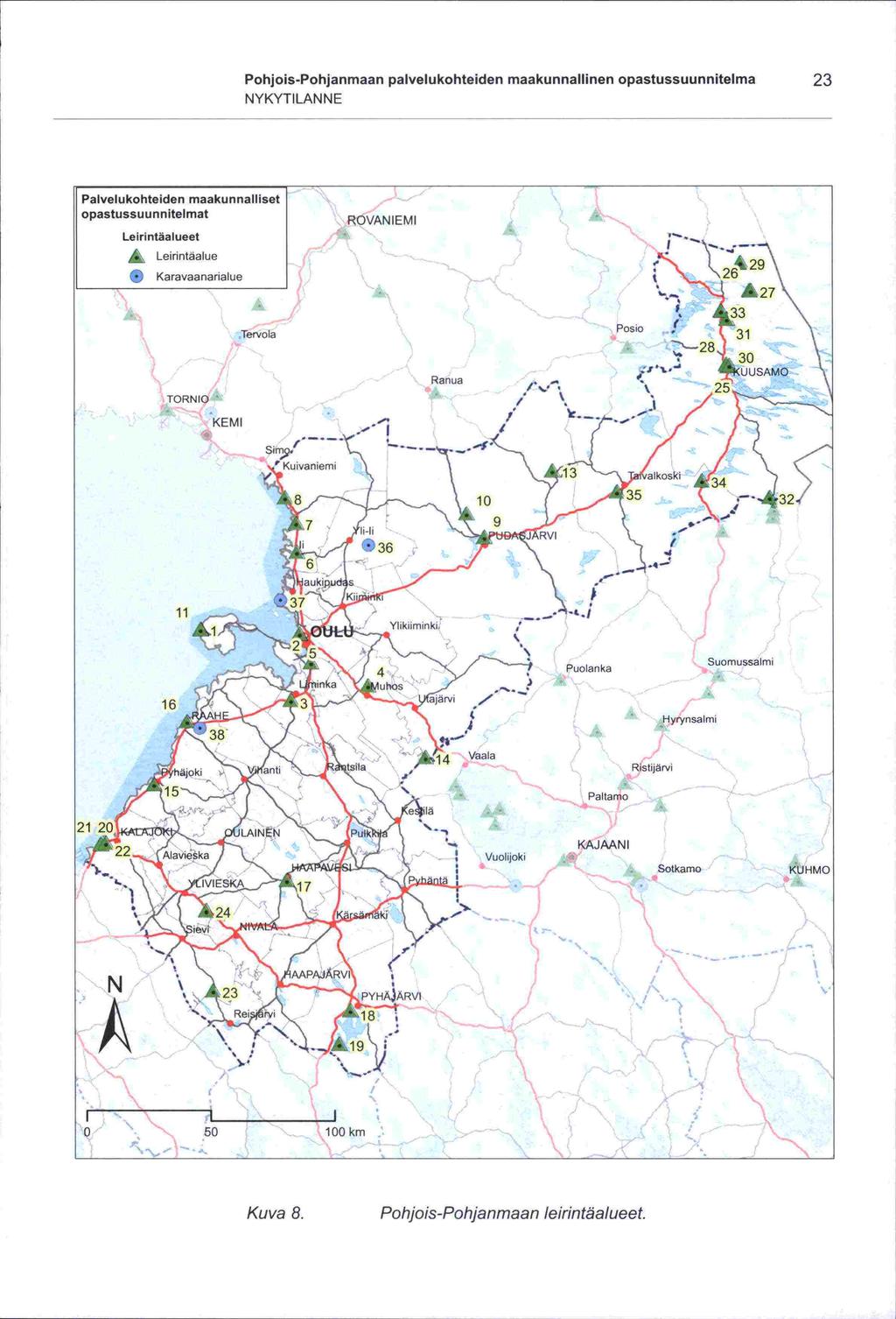 Pohjois-Pohjanmaan palvelukohteiden maakunnallinen opastussuunnitelma 23 NYKYTILANNE ROVANIEMI,Tervola TORNIO KEMI -1 Sims.' Ranua - r.