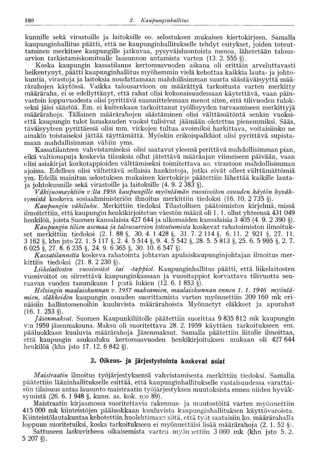 180 2. Kaupunginhallitus kunnille sekä virastoille ja laitoksille eo. selostuksen mukaisen kiertokirjeen.