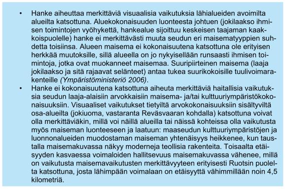 4.5 Tuulivoima maisemassa Suunnittelualueen välittömään läheisyyteen on vireillä tuulipuistohanke. Reväsvaaran tuulivoimaosayleiskaava on hyväksytty kunnanvaltuustossa 29.8.2016.