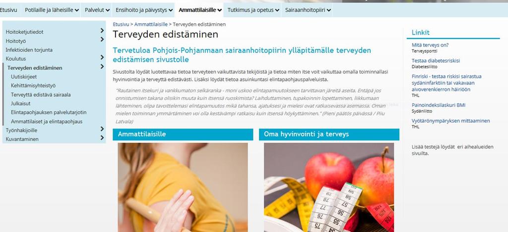 Elintapaohjaksen palvelutarjottimelle kootaan kattavasti liikunta- ja elintapaohjauksen tietosisältöjä: hoito- ja palvelupolut elintaparyhmät sekä matalan kynnyksen