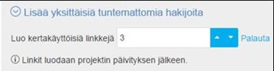 Kertakäyttöinen linkki: - Käytä tätä, kun sinulla ei ole yksittäisen hakija tietoja, mutta haluat luoda hänelle arviointilinkin. - Kirjoita tarvittavien linkkien lukumäärä.