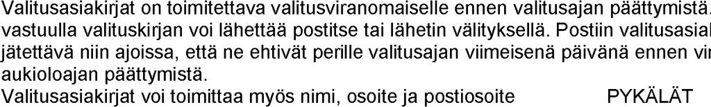 VESILAHDEN KUNTA OIKAISUVAATIMUSOHJEET JA VALITUSOSOITUS VALITUSOSOITUS Valitusviranomainen ja valitusaika Valitusviranomainen, osoite ja postiosoite Kunnallisvalitus Puhelin