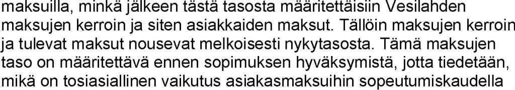 VESILAHDEN KUNTA 02/2018 8 tuntikustannuksineen verkoston sulkemissuunnitelma ja sen mukaisten venttiilien tarkistus ja tarvittaessa uusinta - asiakassopimusten saattaminen ajan tasalle - Sopimuksen