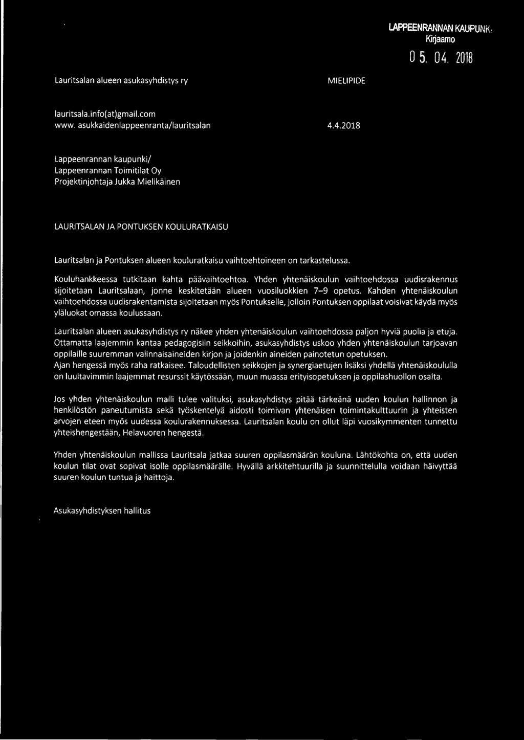 4.208 Lappeenrannan kaupunki/ Lappeenrannan Toimitilat Oy Projektinjohtaja Jukka Mielikäinen LAURITSALAN JA PONTUKSEN KOULURATKAISU Lauritsalan ja Pontuksen alueen koulu ratkaisu vaihtoehtoineen on