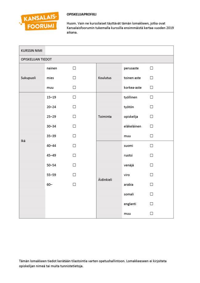 OSANOTTAJIEN PROFIILITIEDOT Vuonna 2019 opetushallinto kerää kurssilaisista profiilitiedot.