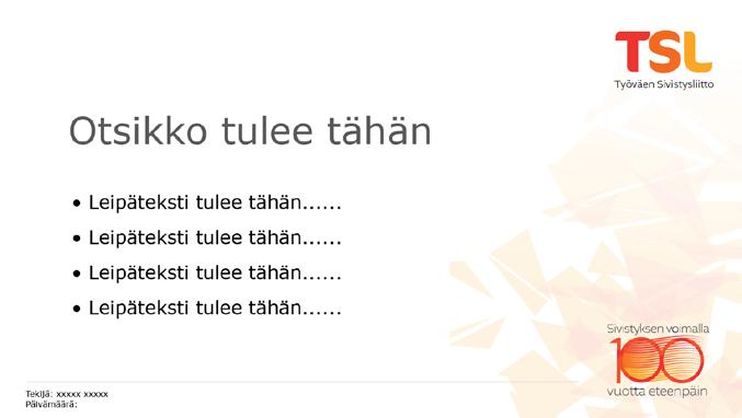PowerPoint- pohjat Otsikko tulee tähän Työväen
