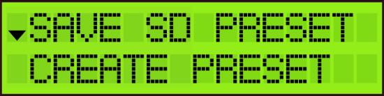 Kun haluat tallentaa laitteen asetukset SD-kortille, siirry SAVE SD PRESET -kohtaan