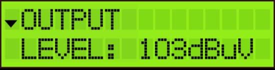 LÄHTÖ-ASETUKSET (OUTPUT) Määrittele lähtösignaalin lähtötaso OUTPUT LEVEL. Säätöalue on 93 dbµv - 113 dbµv (oletuksena on 103 dbµv).