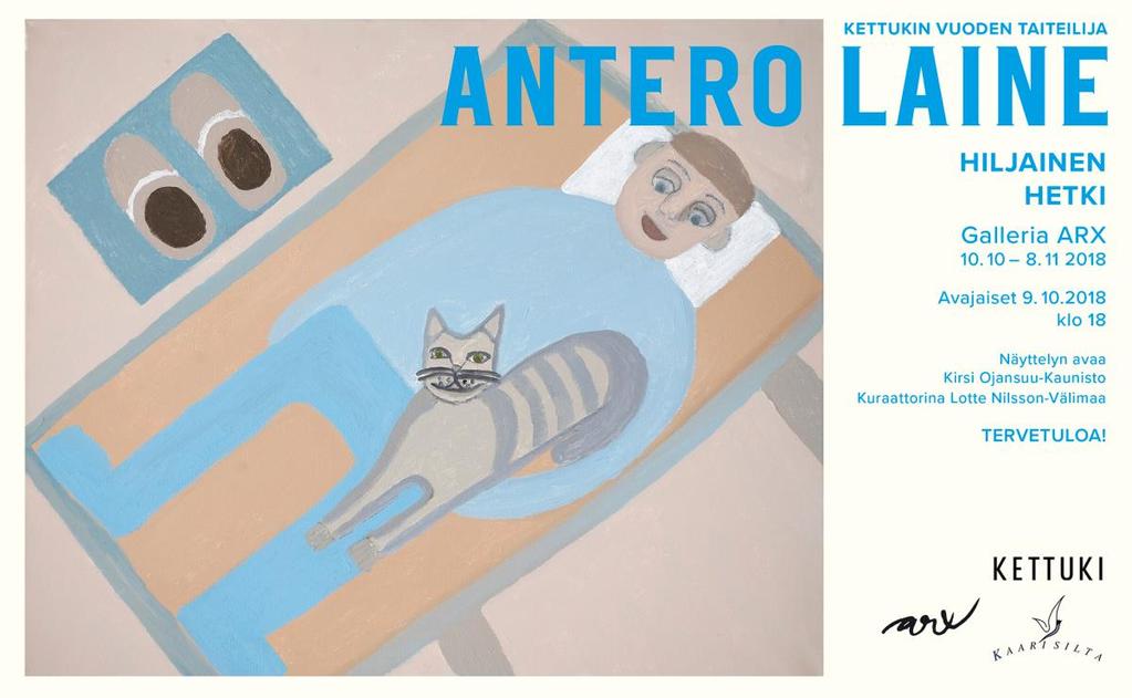 6.2 Näyttelyt Kettukin vuoden taiteilija Antero Laine 17.8. - 10.9.