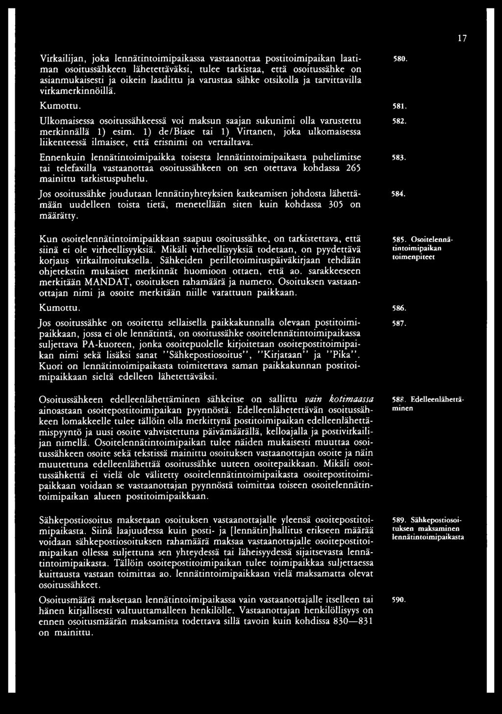 1) de/biase tai 1) Virtanen, joka ulkomaisessa liikenteessä ilmaisee, että erisnimi on vertailtava.