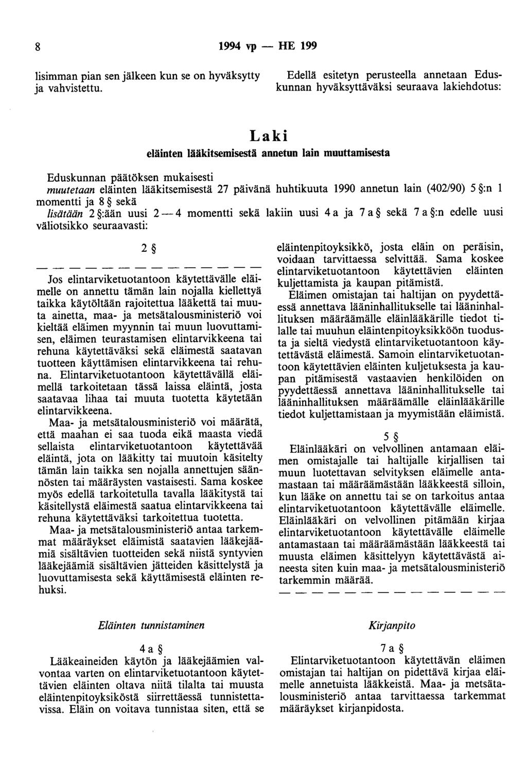 8 1994 vp - HE 199 lisimman pian sen jälkeen kun se on hyväksytty ja vahvistettu.