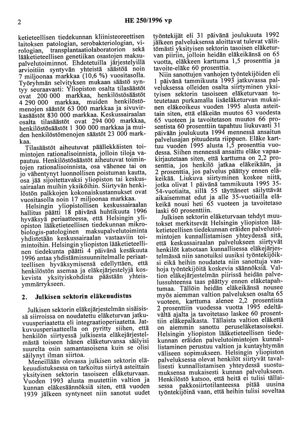 2 HE 250/1996 vp ketieteellisen tiedekunnan kliinisteoreettisen laitoksen patologian, serobakteriologian, virologian, transplantaatiolaboratorion sekä lääketieteellisen genetiikan osastojen