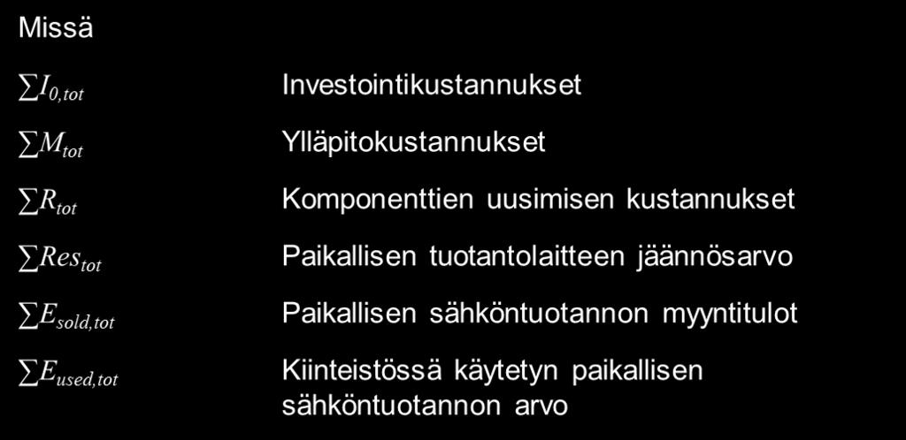 Elinkaarikustannusten laskenta (LCC) LCC = I 0,tot