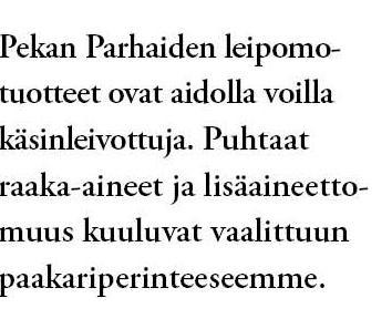 26 ressiä, joten yhtenäisen ilmeen säilyttämiseksi samaa semibold-leikkausta on joissain tapauksissa käytetty korostamaan myös tekstissä ollutta otsikkoa tai slogan-tyyppistä aloitusta.