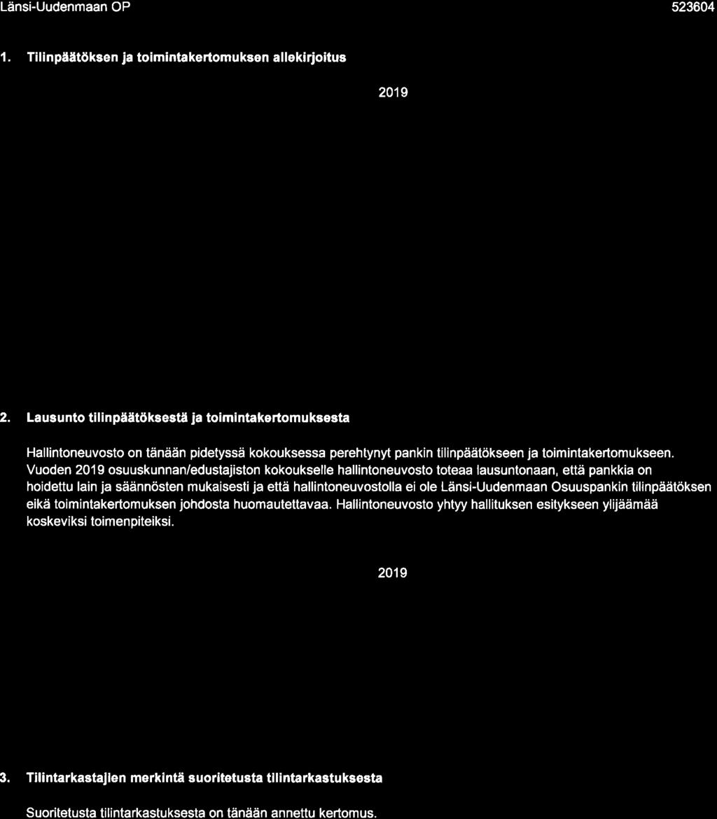 Läns -Uudenmaan OP 523604 1. Tilinpäätöksen ja toim ntakertomukson allekir o tus <tau,1"a.itl,tl,tt t 1 X 2019 'ja*l 2.