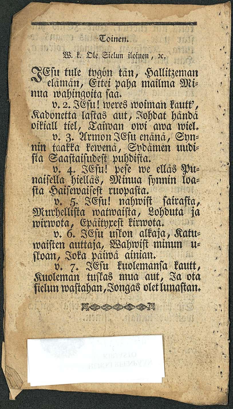 Toinen. W. k. Ole Sielun iloinen, x. tygön tän, Hallitzeman tule '"elämän, Ettei paha mailma Minua wahingoita saa. v. 2. lesu!