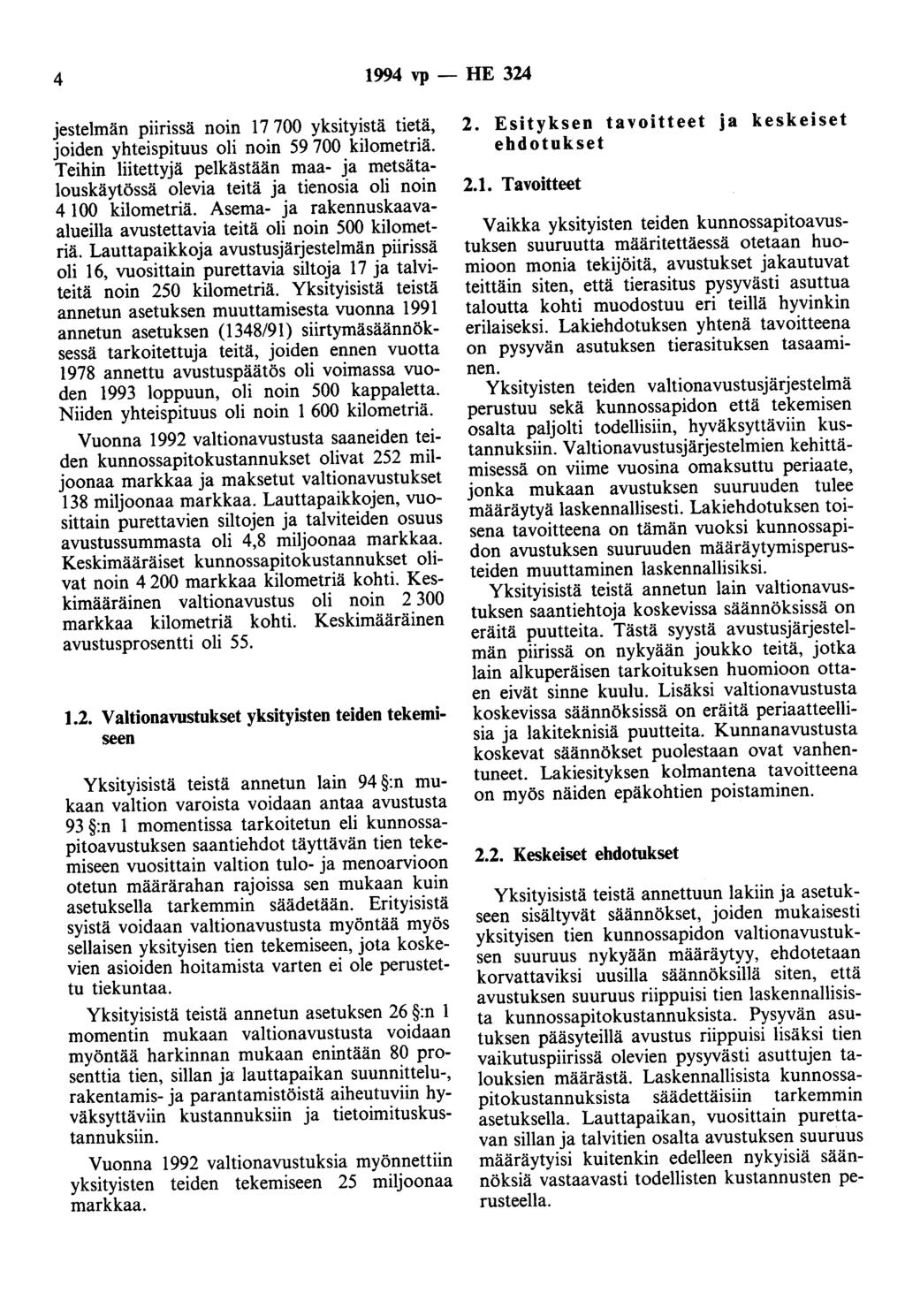 4 1994 vp - HE 324 jestelmän pnnssa noin 17 700 yksityistä tietä, joiden yhteispituus oli noin 59 700 kilometriä.