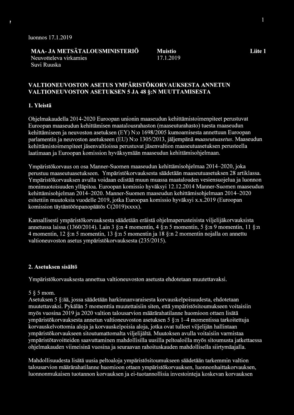 neuvoston asetuksen (EY) N:o 1698/2005 kumoamisesta annettuun Euroopan parlamentin ja neuvoston asetukseen (EU) N:o 1305/2013, jäljempänä maaseutuasetus.