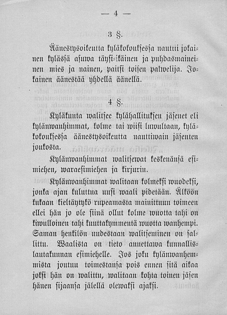 Äänestysoikeutta kyläkokouksessa uautni jokainen kylässä asuwa täysi-lkäinen ja puhdazuiaiueiueu mies ja uninen, Paitsi toisen palwelija. Jokainen äänestää yhdellä äänellä.