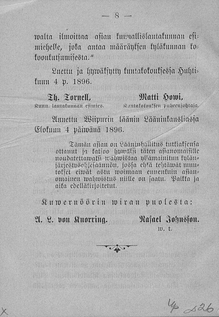 walta ilmoittaa asian kununllislautakuuunn esimiehelle, juka antaa määniyksen kyläkunnan kokoonkutsumisesta," Luettu ja hywäksytty kuntakokouksessa Huhtia kuun 4 P, 1896, Th.