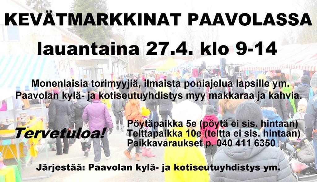 PAAVOLAN KYLÄ- JA KOTISEUTUYHDISTYS Sivultamme www.facebook.com/paavolanseutu löydät tietoa Paavolan tapahtumista, toiminnasta ym. kiinnostavista asioista. Käy katsomassa!