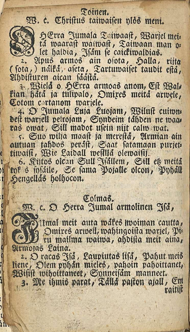 Töinen. W. e. Christus taiwaiseu ylös meni. HErra Jumala Wariel mei«tä waarast waiwast, Taiwaan man o«let hald,a, Isäm se caickiwaldias. 2,.