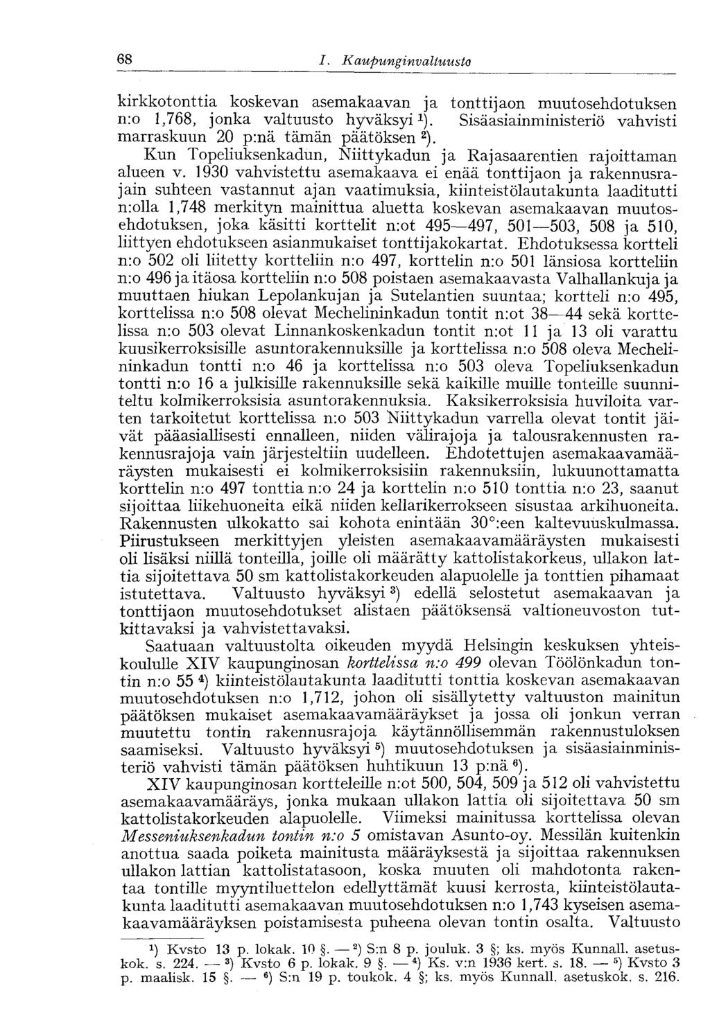 68 I. Kaupunginvaltuusto kirkkotonttia koskevan asemakaavan ja tonttijaon muutosehdotuksen n:o 1,768, jonka valtuusto hyväksyi 1 ).