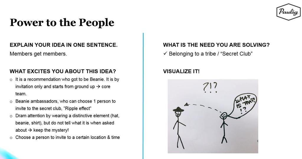 52 Figure 28: : Prototyping After the ideation session, the core team ended up with altogether 12 idea