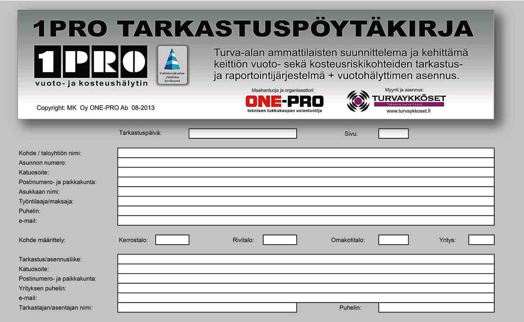 Sivu 22 1PRO VUOTORISKIKOHTEIDEN TARKASTUS+RAPORTOINTIJÄRJESTELMÄ Jokaisessa yli 5 vuotta vanhassa keittiössä kannattaa tehdä huolellinen 1PRO vuoto- ja kosteustarkistus riskien minimoimiseksi.