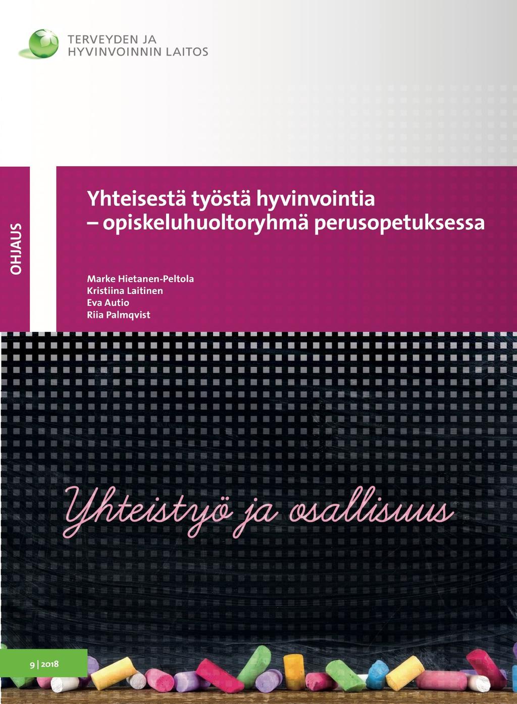 Yhteisestä työstä hyvinvointia opiskeluhuoltoryhmä perusopetuksessa Painotuotteena