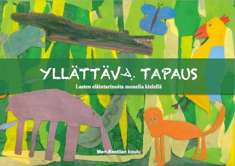 Yllättävä tapaus: Lasten eläintarinoita monella kielellä Hélot (2011): Runoantologia 50 kielellä Tavoitteena