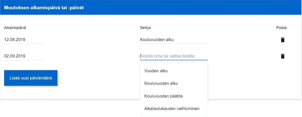 Anna myös päivämäärille selitys joko valitsemalla listassa annetuista vaihtoehdoista tai kirjoittamalla oma selitys.